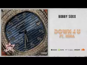Bobby Soxx - Down 4 U Ft. Nina